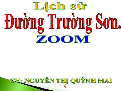 Bài giảng Lịch sử Lớp 5 - Bài 22: Đường Trường Sơn - Nguyễn Thị Quỳnh Mai