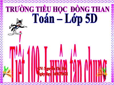 Bài giảng môn Toán Lớp 5 - Bài: Luyện tập chung (Trang 123) - Nguyễn Thị Hà