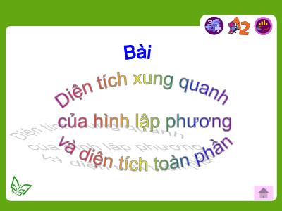 Bài giảng môn Toán Lớp 5 - Diện tích xung quanh và diện tích toàn phần của hình lập phương - Nguyễn Thị Thu