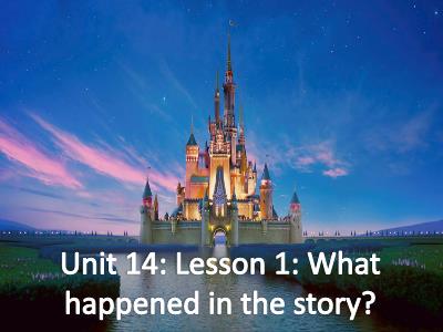 Bài giảng Tiếng Anh Lớp 5 - Unit 14, Lesson 1: What happened in the story?