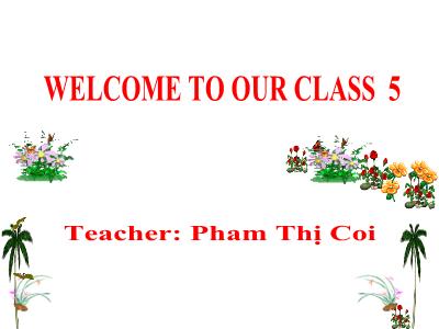 Bài giảng Tiếng Anh Lớp 5 - Unit 5, Lesson 1: Where will yo be this weekend - Pham Thi Coi
