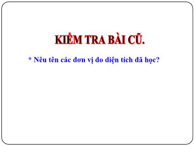 Bài giảng Toán Khối 5 - Đề-ca-mét vuông, Héc-to-mét vuông (Bản đẹp)