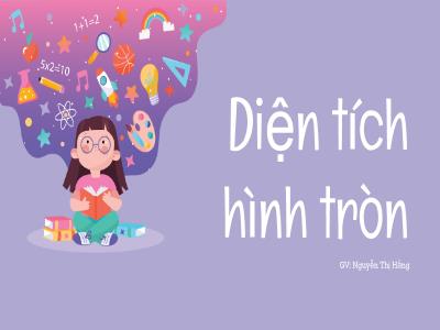 Bài giảng Toán Khối 5 - Diện tích hình tròn