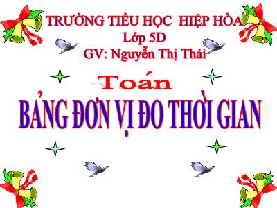 Bài giảng Toán Lớp 5 - Bảng đơn vị đo độ dài - Nguyễn Thị Thái