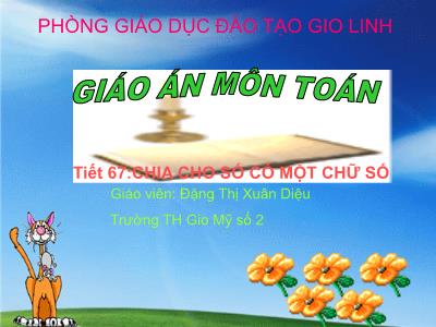 Bài giảng Toán Lớp 5 - Chia cho số có một chữ số - Đặng Thị Xuân Diệu