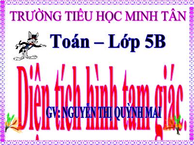 Bài giảng Toán Lớp 5 - Diện tích tam giác - Nguyễn Thị Quỳnh Mai