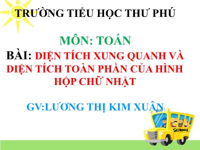 Bài giảng Toán Lớp 5 - Diện tích xung quanh và diện tích toàn phần của hình hộp chữ nhật - Lương Thị Kim Xuân