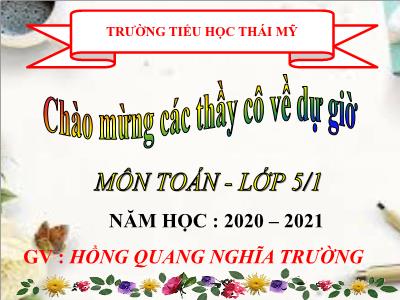 Bài giảng Toán Lớp 5 - Héc-ta - Hồng Quang Nghĩa Trường