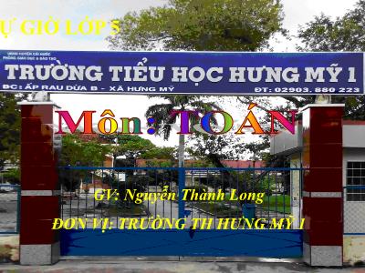 Bài giảng Toán Lớp 5 - Héc-ta - Nguyễn Thành Long