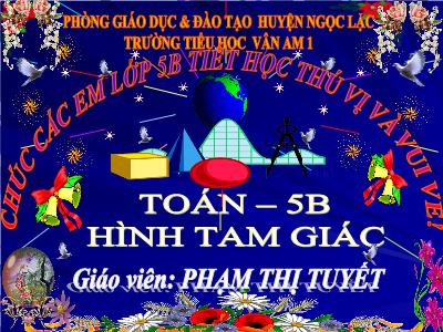 Bài giảng Toán Lớp 5 - Hình tam giác - Phạm Thị Tuyết