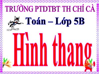 Bài giảng Toán Lớp 5 - Hình thang - Năm học 2020-2021 - Trường Tiểu học Chí Cà