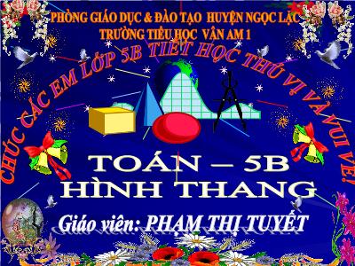 Bài giảng Toán Lớp 5 - Hình thang - Phạm Thị Tuyết