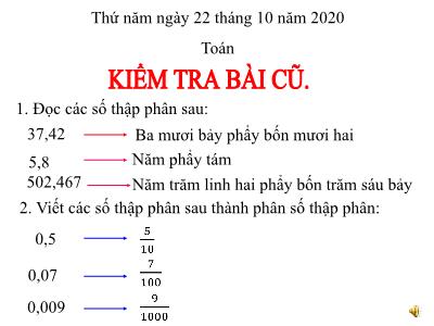 Bài giảng Toán Lớp 5 - Tiết 34: Hàng của số thập phân, Đọc, viết số thập phân - Năm học 2020-2021