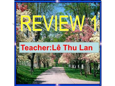 Review Tiếng Anh Lớp 5 (Phần 1) - Lê Thu Lan