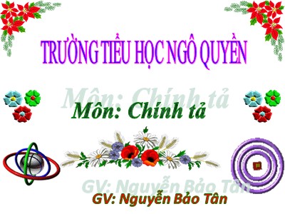 Bài giảng Chính tả Khối 5 - Nghe - viết: Anh bộ đội cụ Hồ gốc Bỉ - Nguyễn Bảo Tân