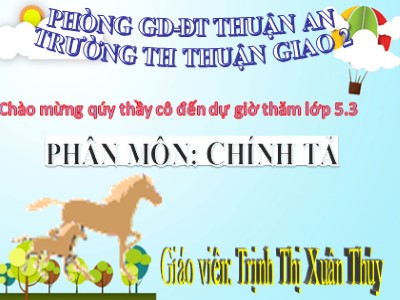 Bài giảng Chính tả Lớp 5 - Nghe - viết: Chuỗi ngọc lam - Trịnh Thị Xuân Thúy