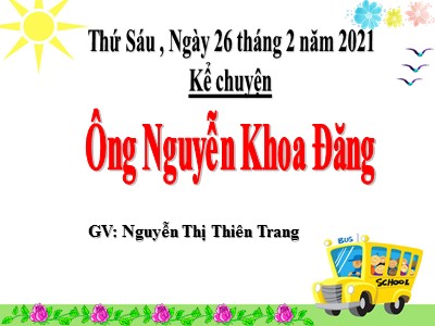 Bài giảng Kể chuyện Khối 5 - Ông Nguyễn Khoa Đăng - Nguyễn Thị Thiên Trang