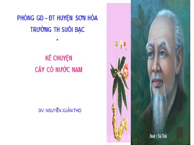 Bài giảng Kể chuyện Lớp 5 - Tuần 7: Cây cỏ nước Nam - Nguyễn Xuân Thọ