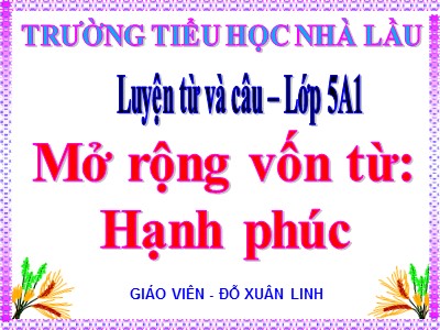 Bài giảng Luyện từ và câu Lớp 5 - Mở rộng vốn từ: Hạnh phúc - Đỗ Xuân Linh