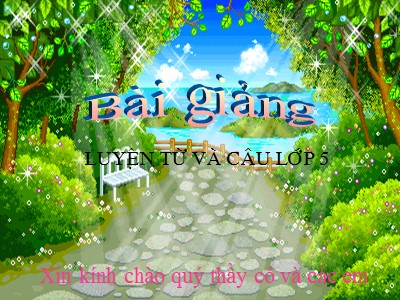 Bài giảng Luyện từ và câu Lớp 5 - Mở rộng vốn từ: Trẻ em - Năm học 2009-2010