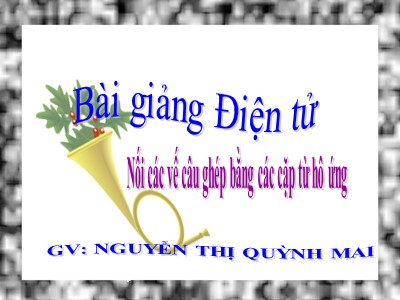 Bài giảng Luyện từ và câu Lớp 5 - Nối các vế câu ghép bằng các cặp từ hô ứng - Nguyễn Thị Quỳnh