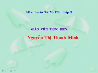 Bài giảng Luyện từ và câu Lớp 5 - Tuần 19: Câu ghép - Nguyễn Thị Thanh Minh