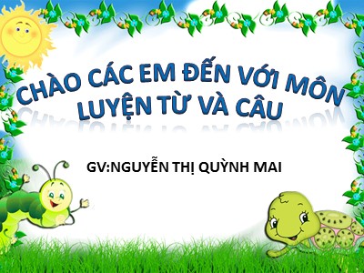 Bài giảng Luyện từ và câu Lớp 5 - Tuần 19: Câu ghép - Nguyễn Thị Quỳnh Mai