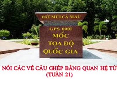 Bài giảng Luyện từ và câu Lớp 5 - Tuần 21: Nối các vế câu ghép bằng quan hệ từ (Bản đẹp)