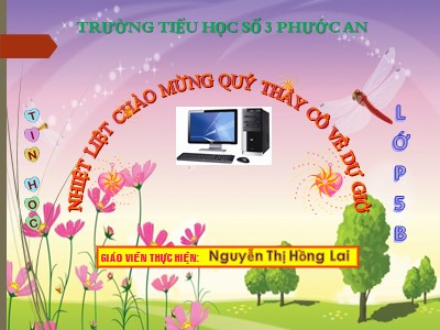 Bài giảng Tin học Lớp 5 - Chương 4: Thế giới Logo - Bài 3: Thủ tục trong Logo - Nguyễn Thị Hồng Lai