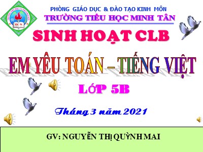 Sinh hoạt Câu lạc bộ Em yêu Toán - Tiếng Việt Lớp 5 - Nguyễn Thị Quỳnh Mai