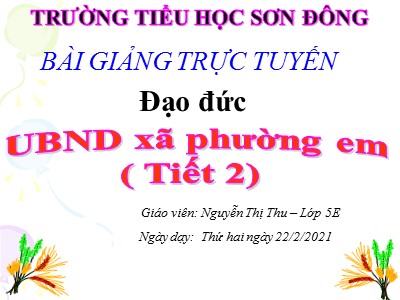 Bài giảng Đạo đức Lớp 5 - Bài 10, Tiết 2: Ủy ban nhân dân xã phường em - Nguyễn Thị Thu