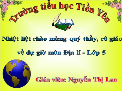 Bài giảng Địa lí Khối 5 - Bài 17: Châu Á - Nguyễn Thị Lan
