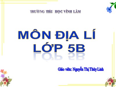 Bài giảng Địa lí Khối 5 - Bài 4: Sông ngòi - Nguyễn Thị Thùy Linh