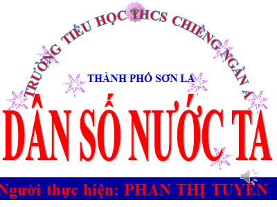 Bài giảng Địa lí Khối 5 - Bài 8: Dân số nước ta - Phan Thị Tuyền