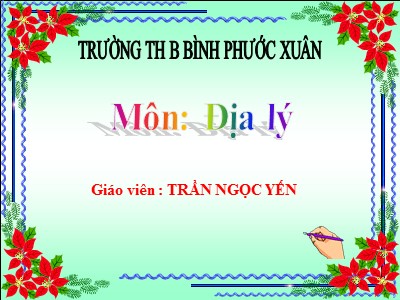 Bài giảng Địa lí Lớp 5 - Bài 1: Việt Nam đất nước chúng ta - Trần Ngọc Yến