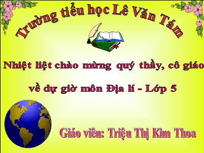 Bài giảng Địa lí Lớp 5 - Bài 17: Châu Á - Triệu Thị Kim Thoa