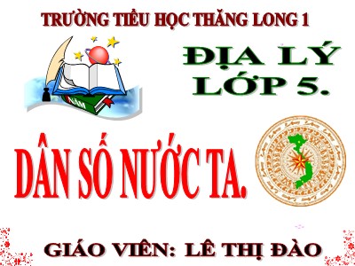 Bài giảng môn Địa lí Khối 5 - Dân số nước ta - Lê Thị Đào