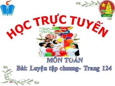 Bài giảng môn Toán Khối 5 - Luyện tập chung (Trang 124)