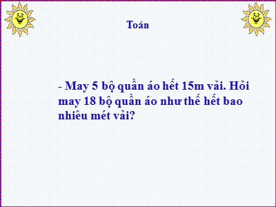 Bài giảng môn Toán Khối 5 - Ôn tập và bổ sung về giải toán (Tiếp theo)