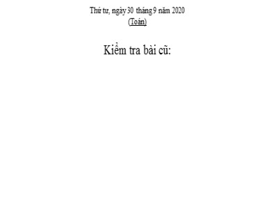 Bài giảng môn Toán Khối 5 - Ôn tập và bổ sung về giải toán (Tiếp theo) - Năm học 2020-2021