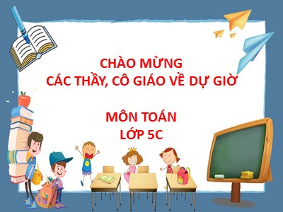 Bài giảng môn Toán Khối 5 - Tổng nhiều số thập phân - Năm học 2020-2021