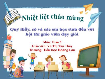 Bài giảng môn Toán Lớp 5 - Bài học: Mét khối - Vũ Thị Thu Thủy