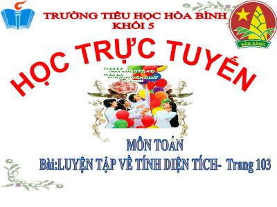 Bài giảng môn Toán Lớp 5 - Bài: Luyện tập về tính điện tích - Trường Tiểu học Hòa Bình