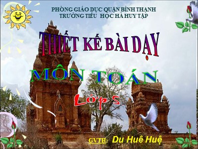 Bài giảng môn Toán Lớp 5 - Luyện tập chung - Du Huê Huệ