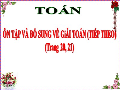 Bài giảng môn Toán Lớp 5 - Ôn tập và bổ sung về giải toán (Tiếp theo)