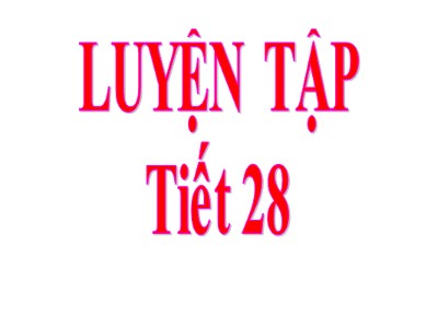 Bài giảng môn Toán Lớp 5 - Tiết 28: Luyện tập (Bản hay)