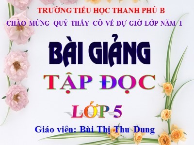 Bài giảng Tập đọc Khối 5 - Mùa thảo quả - Bùi Thị Thu Dung