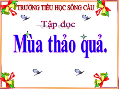 Bài giảng Tập đọc Khối 5 - Mùa thảo quả - Trường Tiểu học Sông Cầu