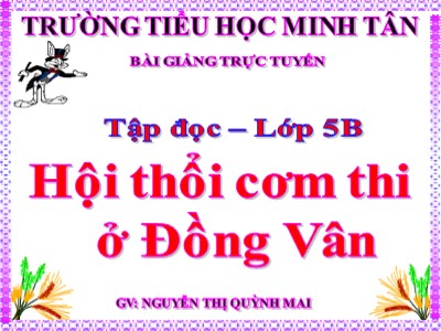 Bài giảng Tập đọc Khối 5 - Nghĩa thầy trò - Nguyễn Thị Quỳnh Mai
