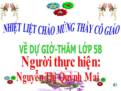 Bài giảng Tập đọc Khối 5 - Những người bạn tốt - Nguyễn Thị Quỳnh Mai